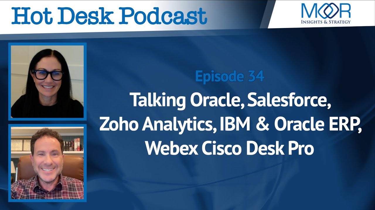 Ep 34: Hot Desk Podcast: Oracle, Salesforce, Zoho Analytics, IBM & Oracle ERP, Webex Cisco Desk Pro
