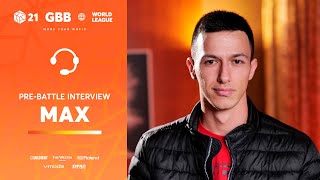 - Max 🇮🇱 I GRAND BEATBOX BATTLE 2021: WORLD LEAGUE I Pre-Battle Interview