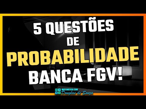 5 Questions from the FGV Exam 2024 | Probability | It's Time to Learn This Topic!