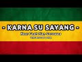 KARNA SU SAYANG NOSTALGIA Lirik Video REGGAE 86