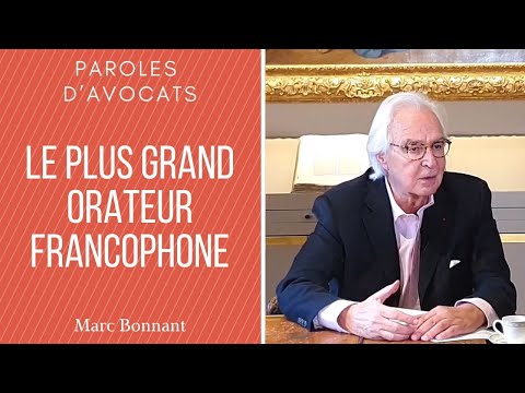 Le plus grand orateur francophone vivant - Marc BONNANT