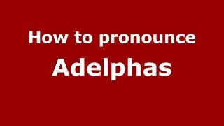 How to pronounce Adelphas