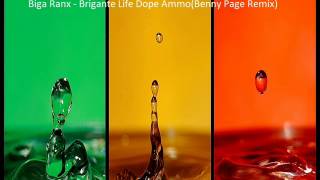 Biga Ranx - Brigante Life Dope Ammo(Benny Page Remix)