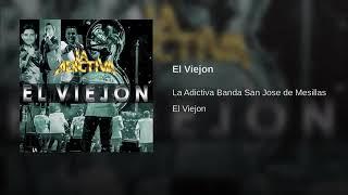 El Viejon - La Adictiva Banda San José de Mesillas