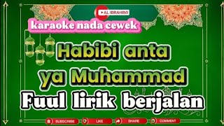 Download lagu HABIBI ANTA YA MUHAMMAD (Karaoke nada CEWEK)Fuul lirik berjalan mp3
