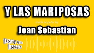 Joan Sebastian - Y Las Mariposas (Versión Karaoke)