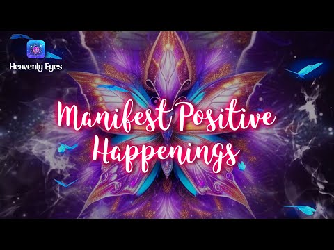 BUTTERFLY EFFECT To Manifest Positive Happenings - 11:11 - Attract All Kinds of Miracles