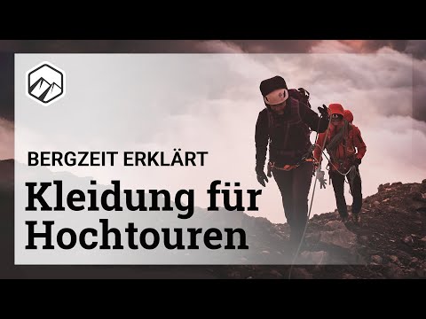 Kleidung für Hochtouren: Was ziehst du an? | Bergzeit