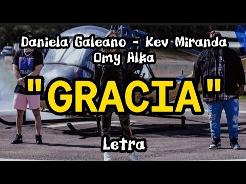 Daniela Galeano ✖️ Kev Miranda ✖️ Omy Alka - "Gracia" - (Letra)