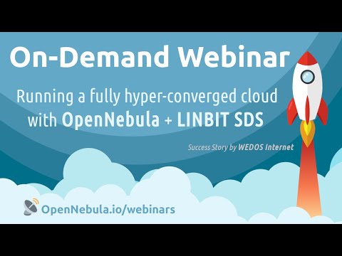 OpenNebula Webinar - Running a fully hyper-converged cloud with OpenNebula + LINBIT SDS