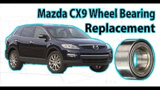 Wheel Bearing & Hub Replacement - Mazda CX9 or Ford Edge