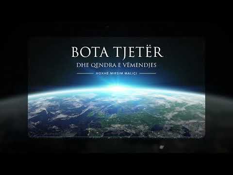 Bota tjetër dhe qendra e vëmendjes - Hoxhë Mirsim Maliçi