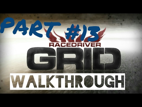 RACE DRIVER GRID WALKTHROUGH PART #13