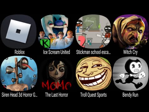 Roblox, Ice Scream United, Stickman School Escape, Witch Cry, Siren Head, The Last Horror, Bendy Run