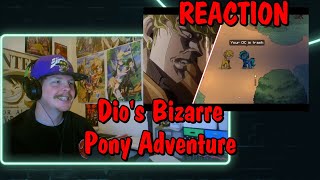 Dio's Bizarre Pony Adventure (JJBA & MLP in real life) REACTION
