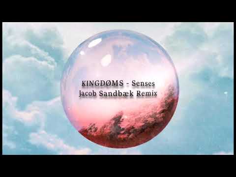 KINGDØMS - Senses (Jacob Sandbæk Remix)