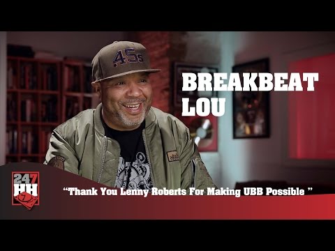 BreakBeat Lou - Lenny Roberts Made Ultimate Breaks & Beats Possible (247HH Exclusive)