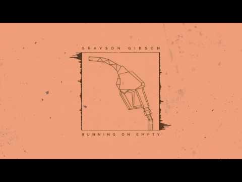 Grayson Gibson - Running On Empty [Official Audio]