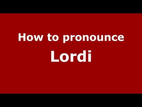 How to pronounce Lordi