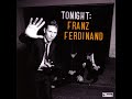 Dream Again - Franz Ferdinand