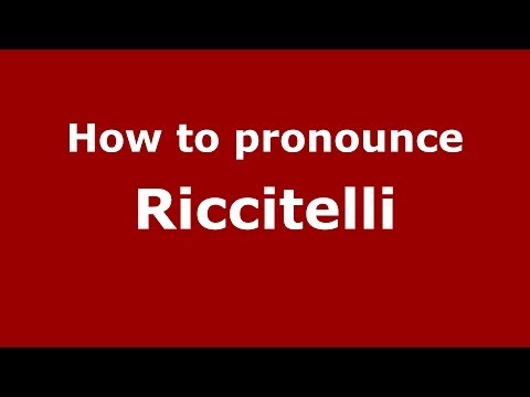 How to pronounce Riccitelli