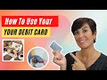 How To Use Your Debit Card To Buy Stuff