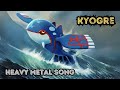 Kyogre Tides Of Hoenn Heavy Metal Song Pokemon