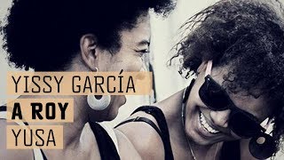 Yissy García, Yusa - A Roy | En Concierto