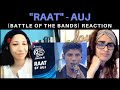 RAAT (AUJ) REACTION! || Episode 7 | Pepsi Battle of the Bands | Season 4