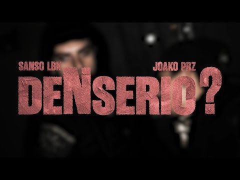 Sanso Lbk & Joako Prz - #DENSERIO ? (Video Oficial)