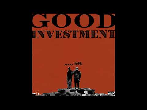A$TRO & DANK PUFFS - "GOOD INVE$TMENT"