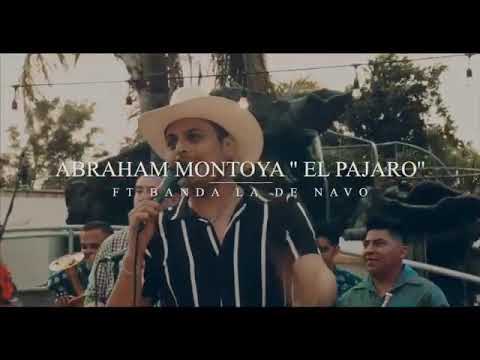 Abraham Montoya "El Pájaro" FT Banda La De Navo del compa Pinky la primavera /la más bonita de todas