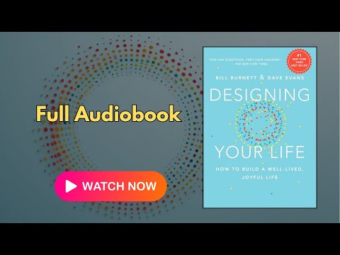 Designing Your Life by Bill Burnett | Full Audiobook | Life Design, Purpose, Career Tips