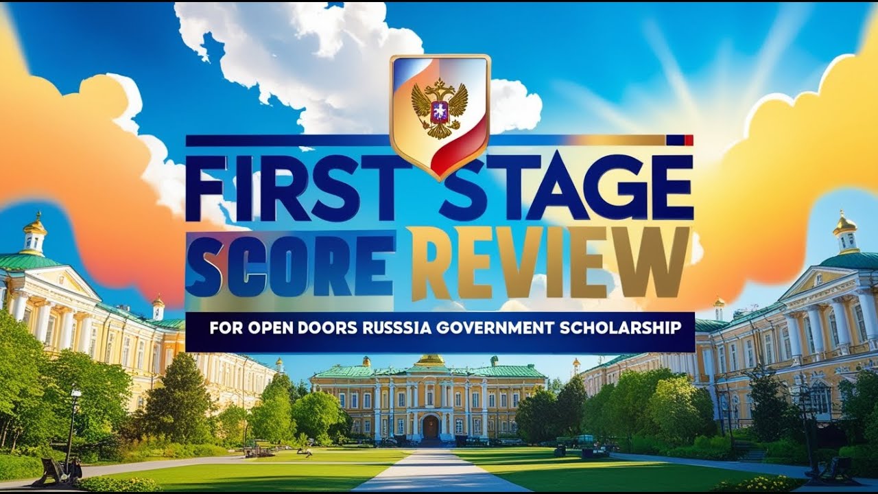 FIRST STAGE SCORE REVIEW FOR OPEN DOORS RUSSIA GOVERNMENT SCHOLARSHIP