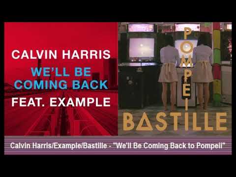 Calvin Harris/Example/Bastille - "We'll Be Coming Back to Pompeii"