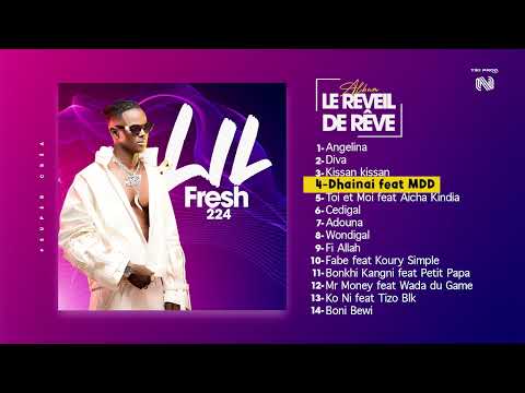 LIL FRESH 224 - DHAÏNAÏ ( FEAT MDD LE FAMEUX)