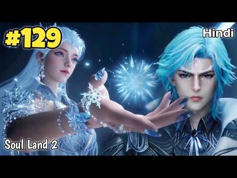 Soul Land 2 anime part 129 Explained in Hindi | Soul land 2 Unrivaled Tang Sect Episode 129