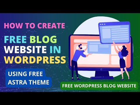 How to Create Free Blog Website in WordPress Using Astra Theme | WordPress Blog Website