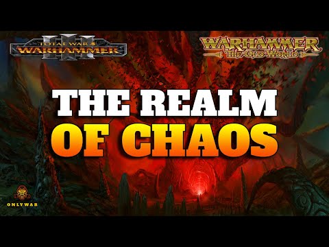 Warhammer the Old World - The Realm of CHAOS - Warhammer Fantasy - Total War Warhammer 3 Lore