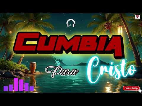 🔥 Cumbia Cristiana Poderosa 2025 | Música para Eventos, Fiestas y Alabar a Dios 🎶✝️