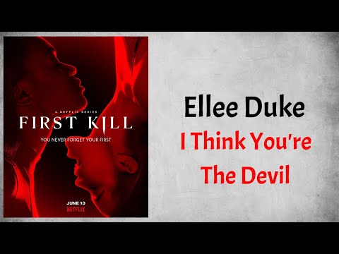 Ellee Duke - I Think You're The Devil (Audio) (From First Kill Season 1)