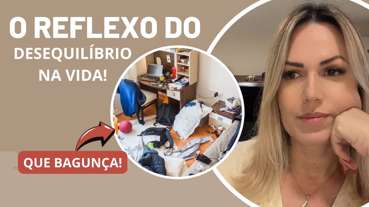 Como a Bagunça Influencia suas Emoções! Uma conexão Profunda!