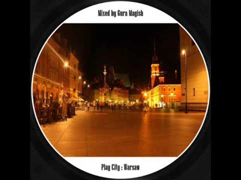gura magish - play city : Warsaw (deep house)