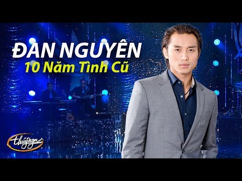 Đan Nguyên - 10 Năm Tình Cũ (Trần Quảng Nam) Nguyễn Hông Nhung Live Show