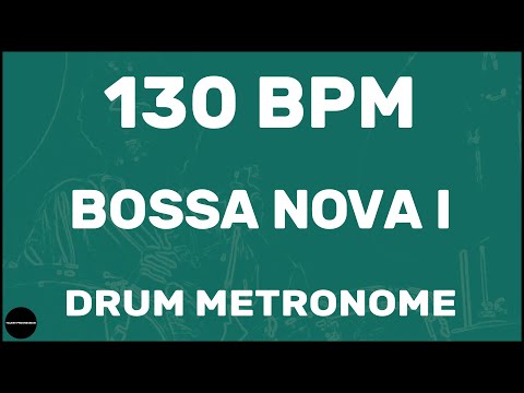 Bossa Nova | Drum Metronome Loop | 130 BPM