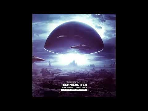 TECHNICAL ITCH - INNERMOST THOUGHT - STUDIO MIX - JAN 2023