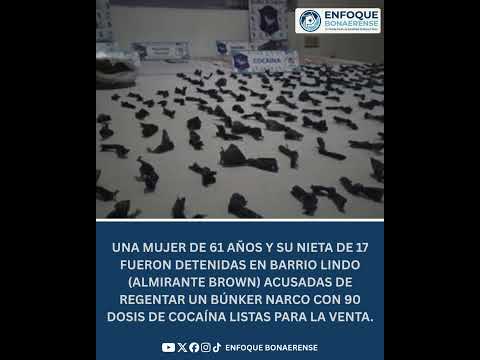 #AlmiranteBrown | 🚨CAEN UNA MUJER Y SU NIETA CON UN BÚNKER DE COCAÍNA 🚔👵👧