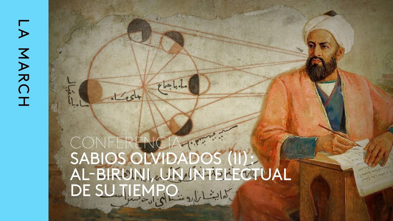 Sabios olvidados (II): al-Biruni, vida y obra · La March