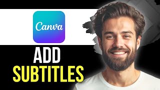 How To Add Subtitles in Canva (Easy)