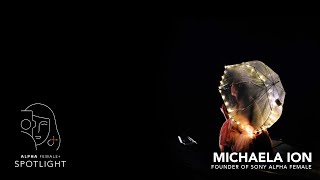 Sony Alpha Female Spotlight | Meet Michaela Ion